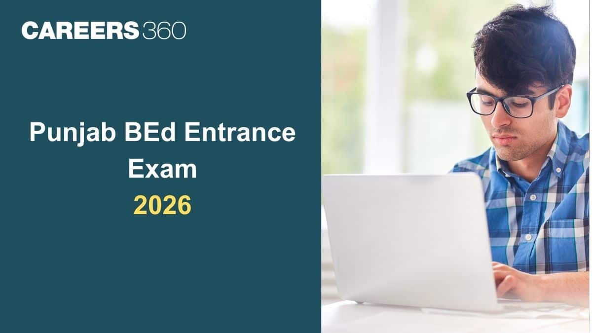 Punjab BEd Entrance Exam 2026: Admission, Registration, Exam Date, Eligibility, Syllabus